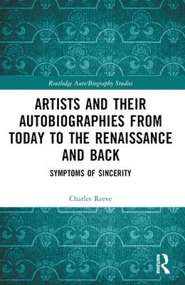 Artists and Their Autobiographies from Today to the Renaissance and Back 1