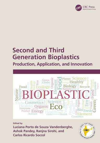 Luciana Porto de Souza Vandenberghe, Ashok Pandey, Ranjna Sirohi, Carlos Ricardo Soccol - Second and Third Generation Bioplastics, Inbunden