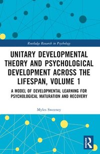 bokomslag Unitary Developmental Theory and Psychological Development Across the Lifespan, Volume 1