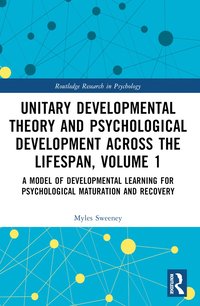 bokomslag Unitary Developmental Theory and Psychological Development Across the Lifespan, Volume 1