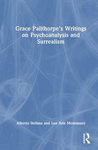 bokomslag Grace Pailthorpe's Writings on Psychoanalysis and Surrealism