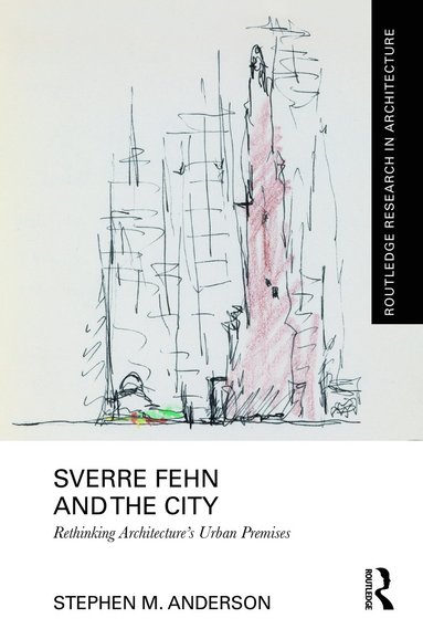 bokomslag Sverre Fehn and the City: Rethinking Architecture's Urban Premises
