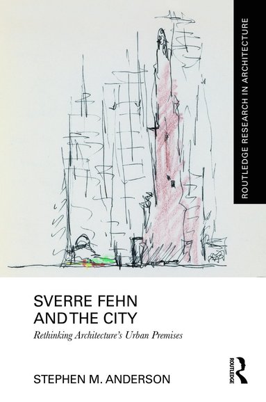 bokomslag Sverre Fehn and the City: Rethinking Architectures Urban Premises