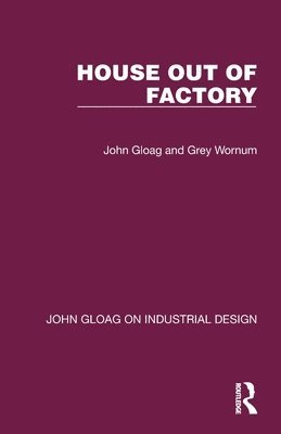 John Gloag, Grey Wornum - House Out of Factory, Häftad