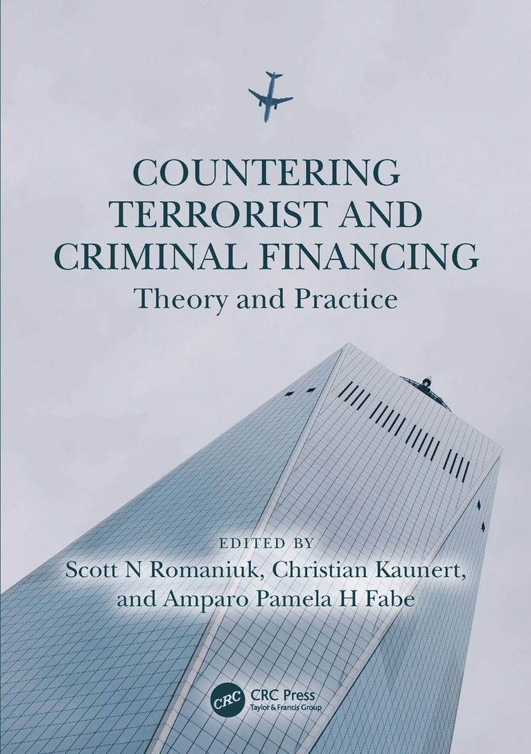 Scott N Romaniuk, Christian Kaunert, Amparo Pamela H Fabe, UK) Romaniuk, Scott N (University of South Wales, UK) Kaunert, Christian (University of South Wales, Scott N. Romaniuk - Countering Terrorist and Criminal Financing, Häftad