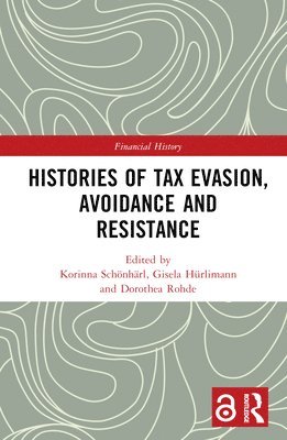 Histories of Tax Evasion, Avoidance and Resistance 1