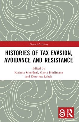 Histories of Tax Evasion, Avoidance and Resistance 1