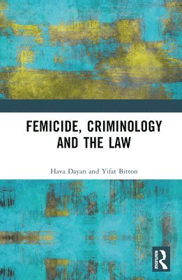 Femicide, Criminology and the Law 1