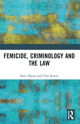 Femicide, Criminology and the Law 1