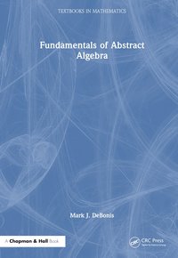 bokomslag Fundamentals of Abstract Algebra