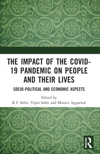 R C Sobti, Vipin Sobti, Monica Aggarwal - Impact of the Covid-19 Pandemic on People and their Lives, Häftad