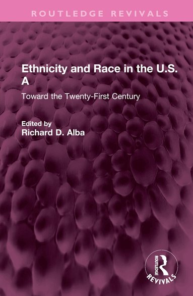 Richard Alba - Ethnicity and Race in the U.S.A, Inbunden