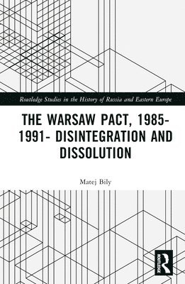 bokomslag Warsaw Pact, 1985-1991- Disintegration and Dissolution