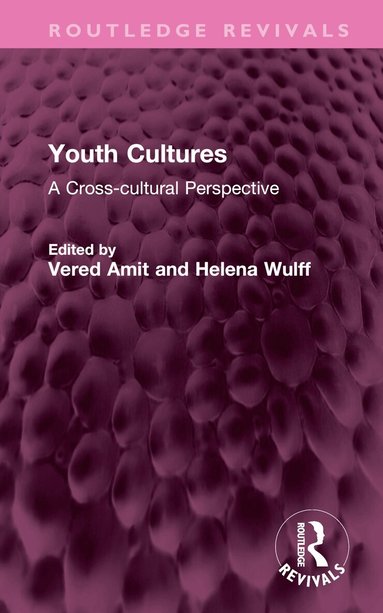 Vered Amit, Helena Wulff - Youth Cultures, Inbunden