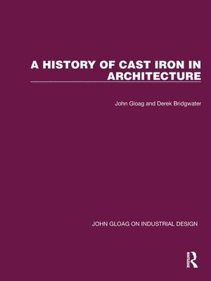 bokomslag A History of Cast Iron in Architecture