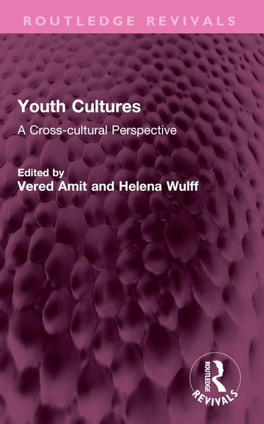 Vered Amit, Helena Wulff - Youth Cultures, Häftad