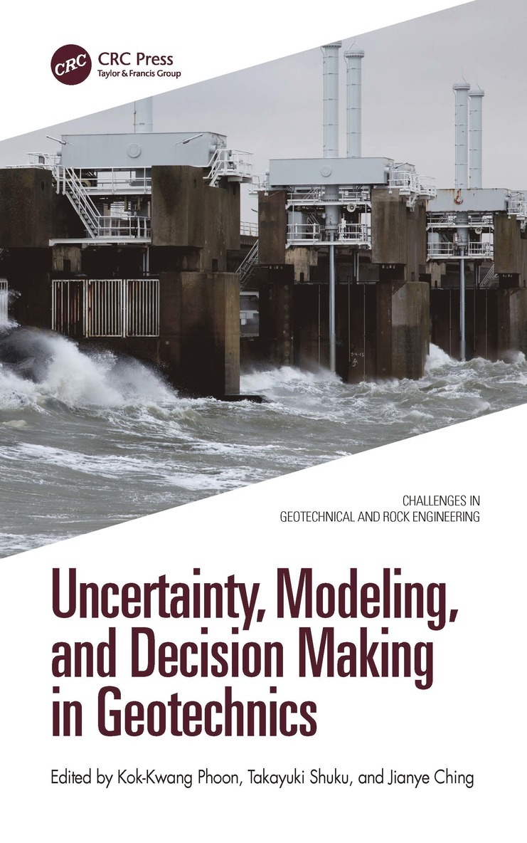 Kok-Kwang Phoon, Takayuki Shuku, Jianye Ching, Singapore) Phoon, Kok-Kwang (Singapore University of Technology and Design, Japan) Shuku, Takayuki (Okayama University, Taipei) Ching, Jianye (National Taiwan University - Uncertainty, Modeling, and Decision Making in Geotechnics, Inbunden