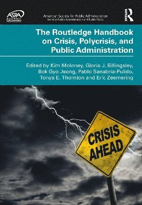 bokomslag The Routledge Handbook on Crisis, Polycrisis, and Public Administration