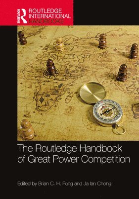 bokomslag The Routledge Handbook of Great Power Competition