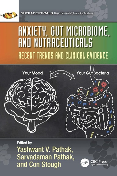 Yashwant V. Pathak, Sarvadaman Pathak, Con Stough - Anxiety, Gut Microbiome, and Nutraceuticals, Inbunden