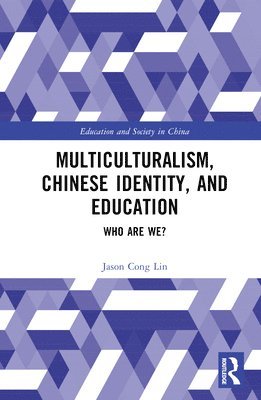 Jason Cong Lin, Hong Kong) Lin, Jason Cong (Education University of Hong Kong - Multiculturalism, Chinese Identity, and Education, Inbunden