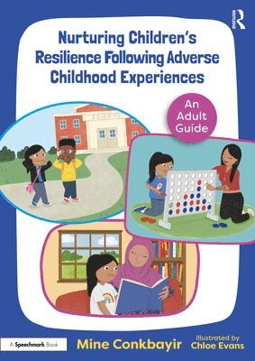 Nurturing Children's Resilience Following Adverse Childhood Experiences 1