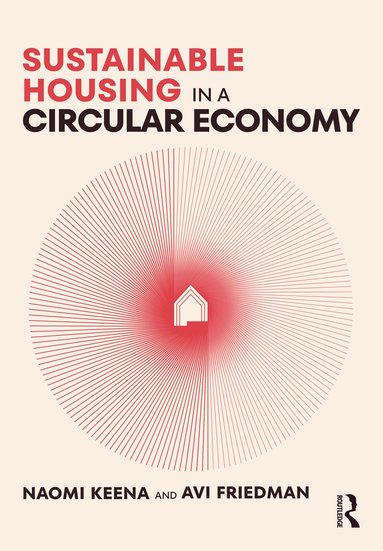 Naomi Keena, Avi Friedman - Sustainable Housing in a Circular Economy, Häftad