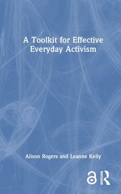 A Toolkit for Effective Everyday Activism 1