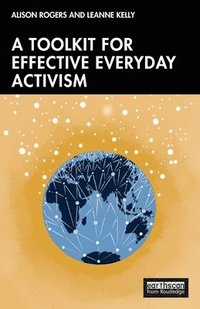 bokomslag A Toolkit for Effective Everyday Activism