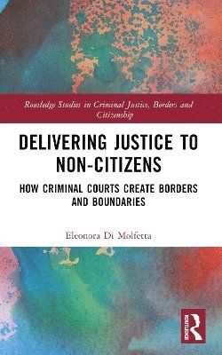 bokomslag Delivering Justice to Non-Citizens