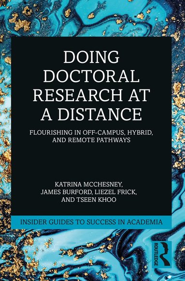 Katrina McChesney, James Burford, Liezel Frick, Tseen Khoo - Doing Doctoral Research at a Distance, Häftad