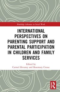 bokomslag International Perspectives on Parenting Support and Parental Participation in Children and Family Services
