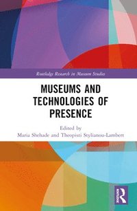 bokomslag Museums and Technologies of Presence