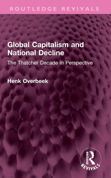 bokomslag Global Capitalism and National Decline