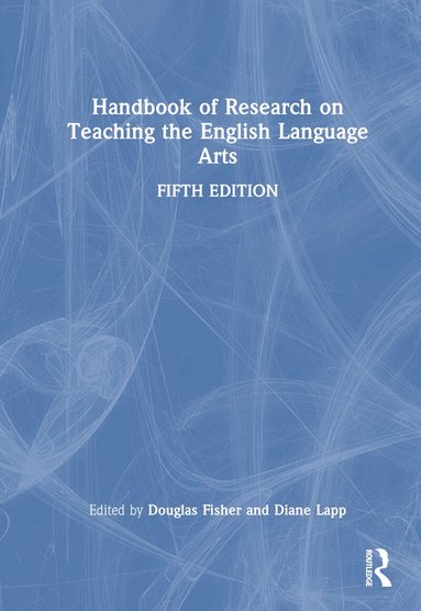 Douglas Fisher, Diane Lapp - Handbook of Research on Teaching the English Language Arts, Inbunden
