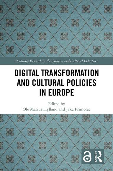 Ole Marius Hylland, Jaka Primorac - Digital Transformation and Cultural Policies in Europe, Inbunden