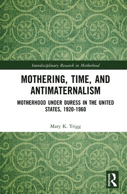 Mothering, Time, and Antimaternalism