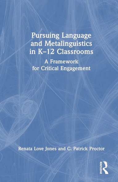 bokomslag Pursuing Language and Metalinguistics in K-12 Classrooms