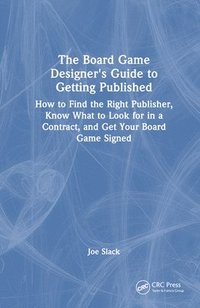 bokomslag The Board Game Designer's Guide to Getting Published