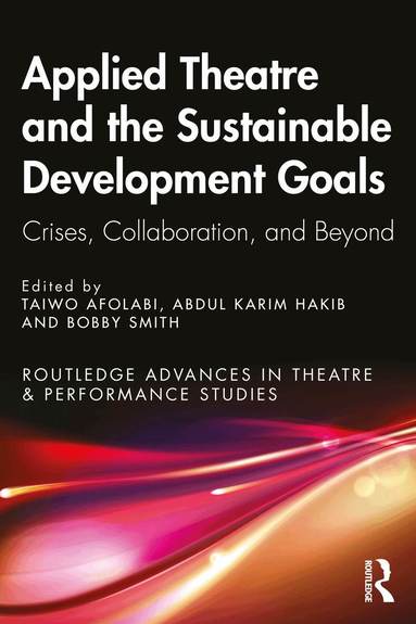Taiwo Afolabi, Abdul Karim Hakib, Bobby Smith - Applied Theatre and the Sustainable Development Goals, Häftad