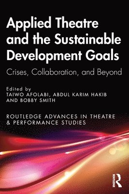 Taiwo Afolabi, Abdul Karim Hakib, Bobby Smith - Applied Theatre and the Sustainable Development Goals, Häftad