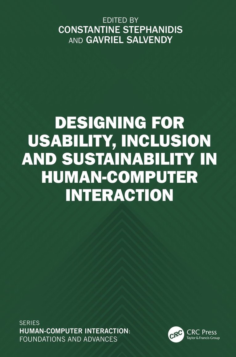 Constantine Stephanidis, Gavriel Salvendy, Greece) Stephanidis, Constantine (University of Crete, USA) Salvendy, Gavriel (University of Central Florida, USA and Purdue University - Designing for Usability, Inclusion and Sustainability in Human-Computer Interaction, Inbunden