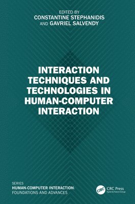 Constantine Stephanidis, Gavriel Salvendy, P. R. China) Salvendy, Gavriel (Purdue University, West Lafayette, Indiana, USA and Tsinghua University, Beijing - Interaction Techniques and Technologies in Human-Computer Interaction, Inbunden