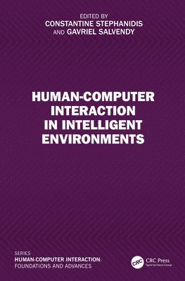 Constantine Stephanidis, Gavriel Salvendy, P. R. China) Salvendy, Gavriel (Purdue University, West Lafayette, Indiana, USA and Tsinghua University, Beijing - Human-Computer Interaction in Intelligent Environments, Inbunden