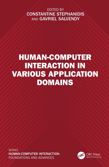 Constantine Stephanidis, Gavriel Salvendy - Human-Computer Interaction in Various Application Domains, Inbunden