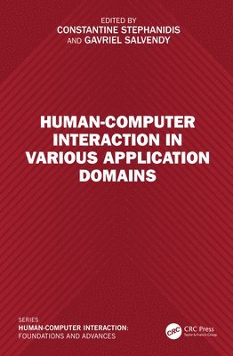 Constantine Stephanidis, Gavriel Salvendy, P. R. China) Salvendy, Gavriel (Purdue University, West Lafayette, Indiana, USA and Tsinghua University, Beijing - Human-Computer Interaction in Various Application Domains, Inbunden