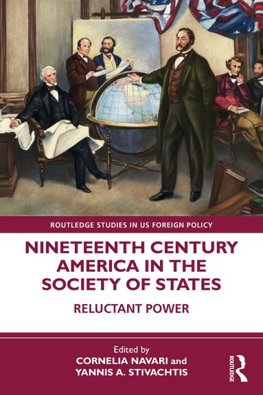 Cornelia Navari, Yannis A. Stivachtis - Nineteenth Century America in the Society of States, Häftad