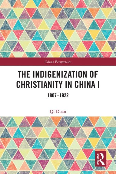 Qi Duan - Indigenization of Christianity in China I, Häftad