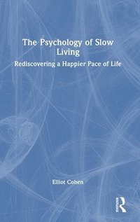 bokomslag The Psychology of Slow Living