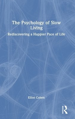 The Psychology of Slow Living 1